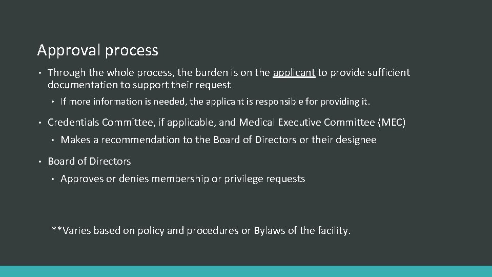 Approval process • Through the whole process, the burden is on the applicant to