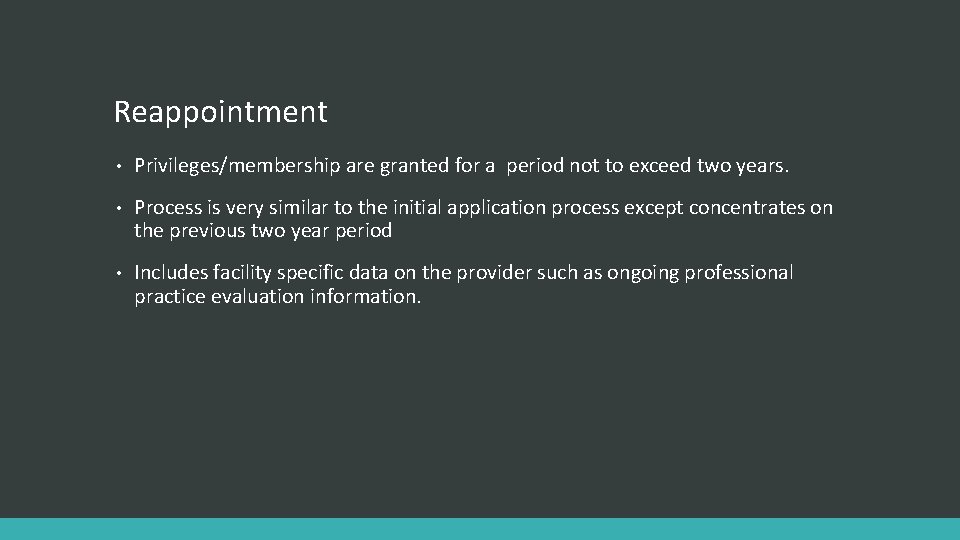 Reappointment • Privileges/membership are granted for a period not to exceed two years. •