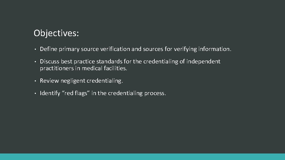 Objectives: • Define primary source verification and sources for verifying information. • Discuss best