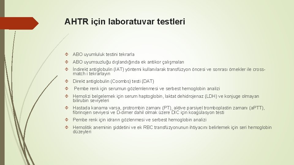 AHTR için laboratuvar testleri ABO uyumluluk testini tekrarla ABO uyumsuzluğu dışlandığında ek antikor çalışmaları