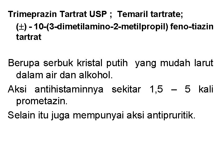 Trimeprazin Tartrat USP ; Temaril tartrate; ( ) - 10 -(3 -dimetilamino-2 -metilpropil) feno-tiazin Trimeprazin Tartrat USP ; Temaril tartrate; ( ) - 10 -(3 -dimetilamino-2 -metilpropil) feno-tiazin