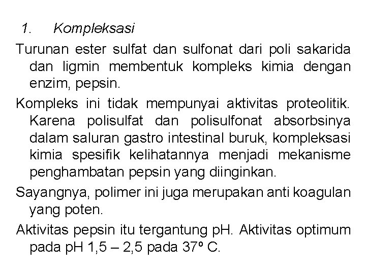 1. Kompleksasi Turunan ester sulfat dan sulfonat dari poli sakarida dan ligmin membentuk 1. Kompleksasi Turunan ester sulfat dan sulfonat dari poli sakarida dan ligmin membentuk