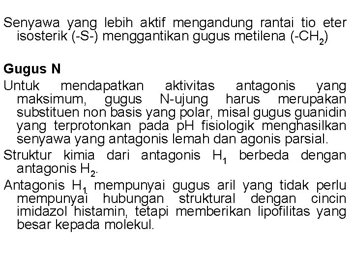 Senyawa yang lebih aktif mengandung rantai tio eter isosterik (-S-) menggantikan gugus metilena (-CH Senyawa yang lebih aktif mengandung rantai tio eter isosterik (-S-) menggantikan gugus metilena (-CH