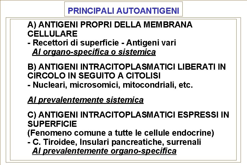 PRINCIPALI AUTOANTIGENI n A) ANTIGENI PROPRI DELLA MEMBRANA CELLULARE - Recettori di superficie -
