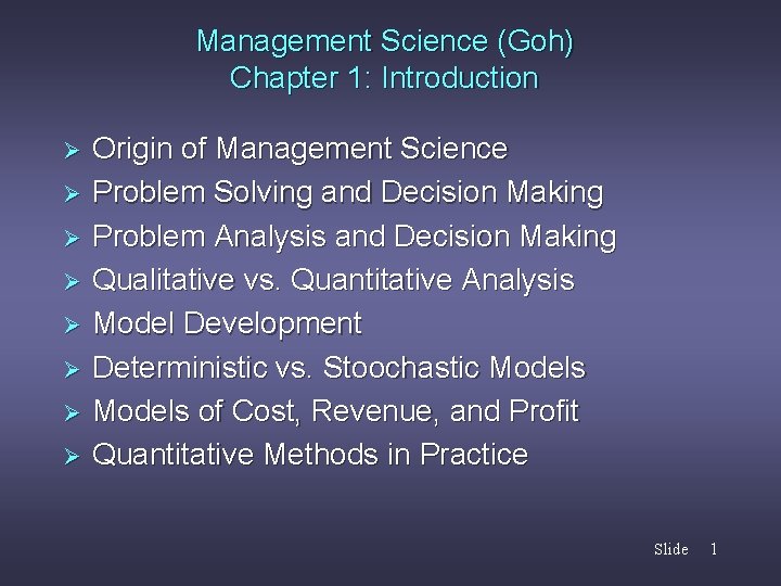 Management Science (Goh) Chapter 1: Introduction Ø Ø Ø Ø Origin of Management Science