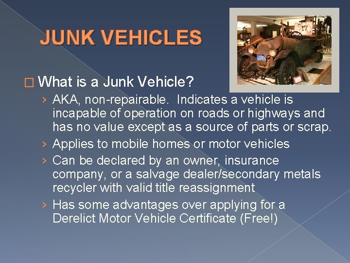JUNK VEHICLES � What is a Junk Vehicle? › AKA, non-repairable. Indicates a vehicle