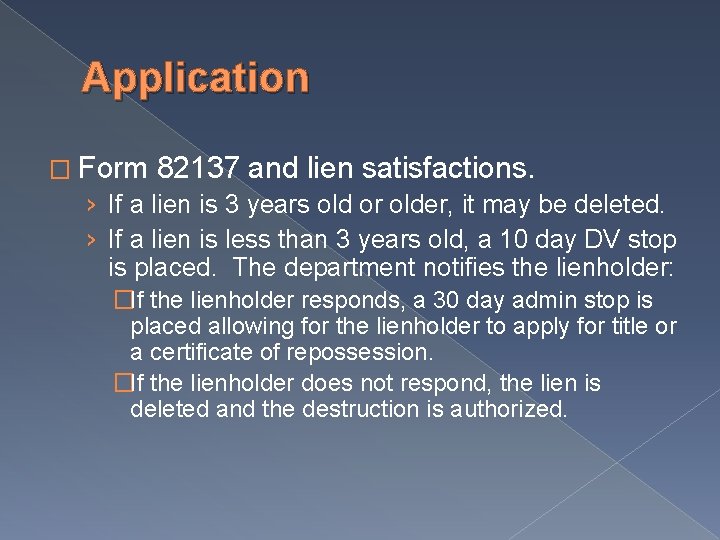 Application � Form 82137 and lien satisfactions. › If a lien is 3 years