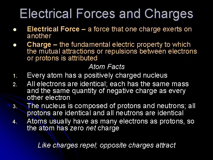 Electrical Forces and Charges l l 1. 2. 3. 4. Electrical Force – a