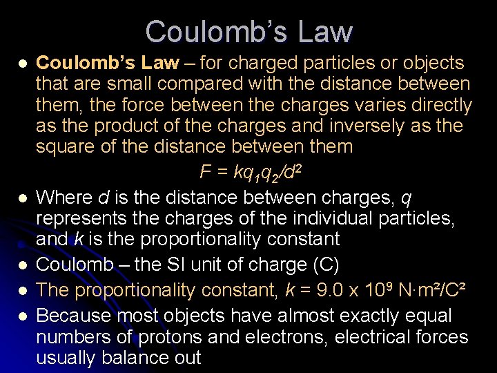 Coulomb’s Law l l l Coulomb’s Law – for charged particles or objects that