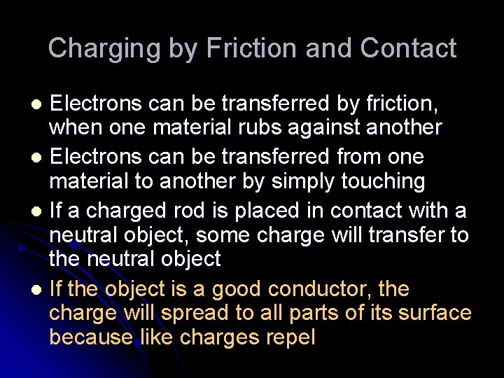 Charging by Friction and Contact Electrons can be transferred by friction, when one material