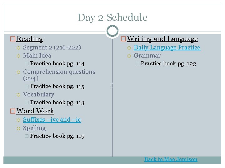 Day 2 Schedule � Reading Segment 2 (216 -222) Main Idea � Practice book