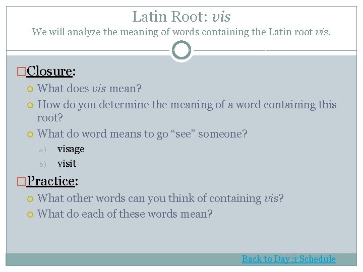 Latin Root: vis We will analyze the meaning of words containing the Latin root Latin Root: vis We will analyze the meaning of words containing the Latin root