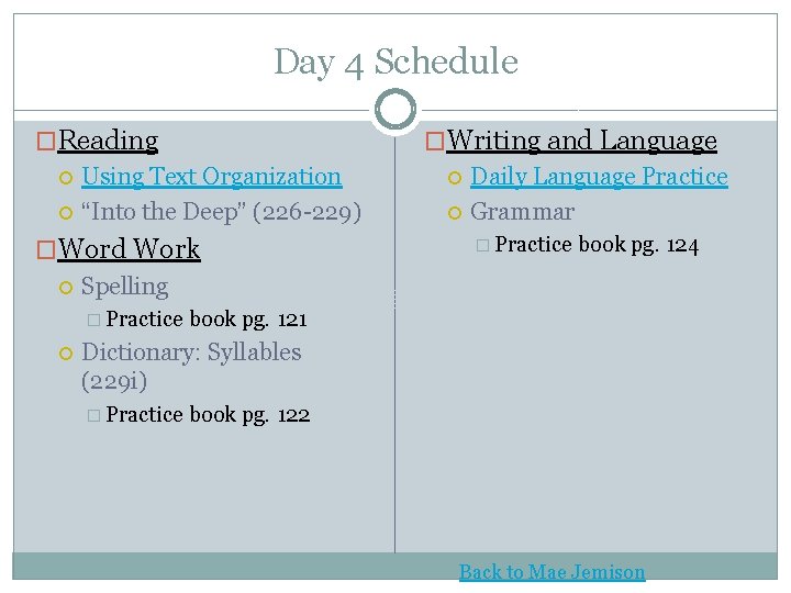 Day 4 Schedule �Reading Using Text Organization “Into the Deep” (226 -229) �Word Work