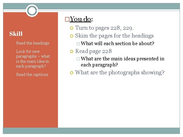 �You do: Skill � What 1. Read the headings 2. Look for new paragraphs