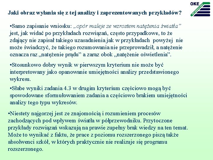 Jaki obraz wyłania się z tej analizy i zaprezentowanych przykładów? • Samo zapisanie wniosku: