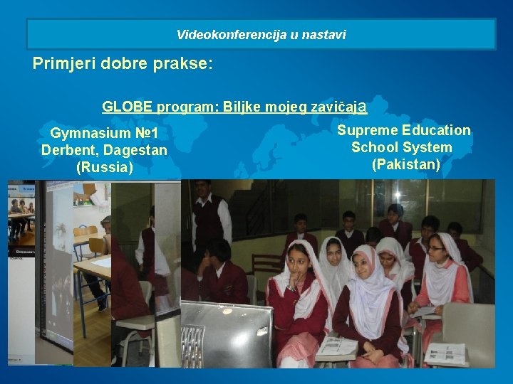 Videokonferencija u nastavi Primjeri dobre prakse: GLOBE program: Biljke mojeg zavičaja Supreme Education School