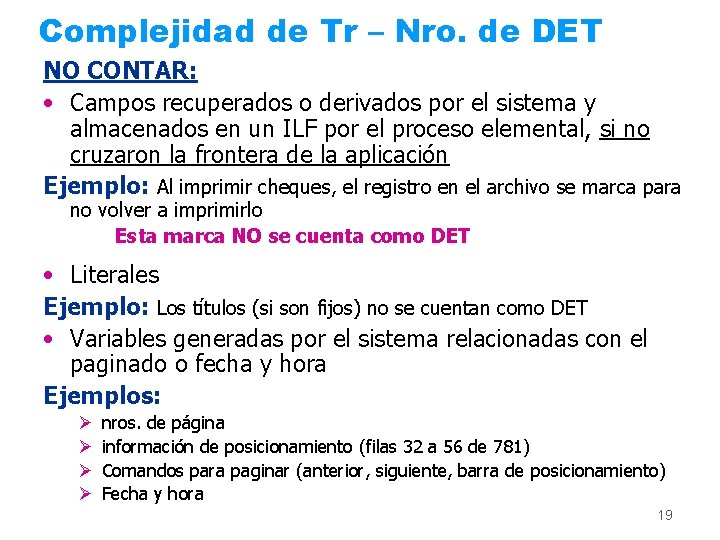 Complejidad de Tr – Nro. de DET NO CONTAR: • Campos recuperados o derivados