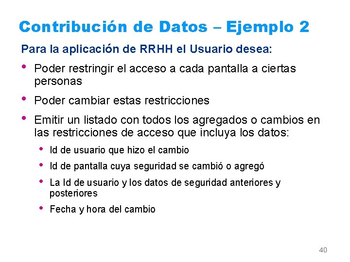 Contribución de Datos – Ejemplo 2 Para la aplicación de RRHH el Usuario desea: