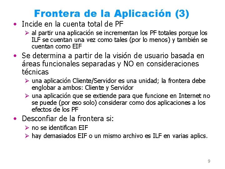 Frontera de la Aplicación (3) • Incide en la cuenta total de PF Ø