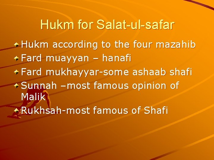 Hukm for Salat-ul-safar Hukm according to the four mazahib Fard muayyan – hanafi Fard