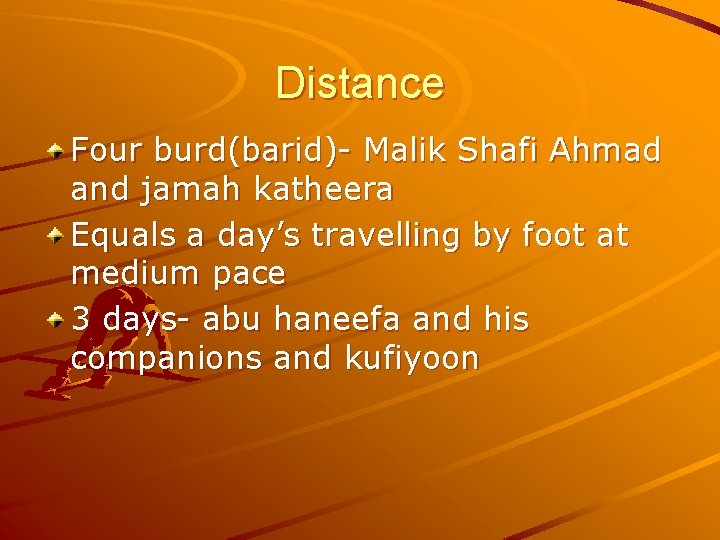Distance Four burd(barid)- Malik Shafi Ahmad and jamah katheera Equals a day’s travelling by