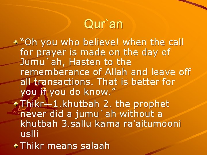 Qur`an “Oh you who believe! when the call for prayer is made on the