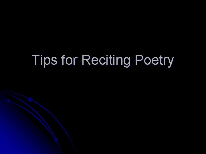 Tips for Reciting Poetry 