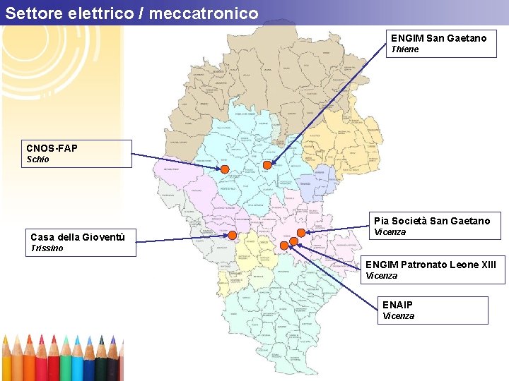 Settore elettrico / meccatronico ENGIM San Gaetano Thiene CNOS-FAP Schio Pia Società San Gaetano