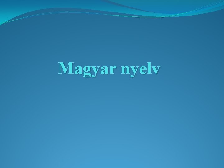 Magyar nyelv 