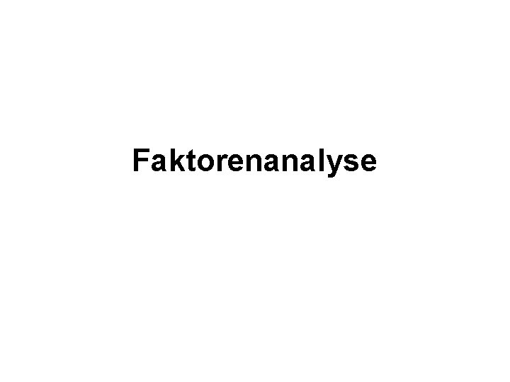 Faktorenanalyse 