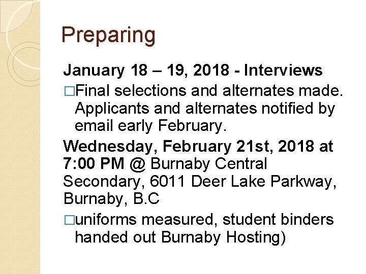 Preparing January 18 – 19, 2018 - Interviews �Final selections and alternates made. Applicants