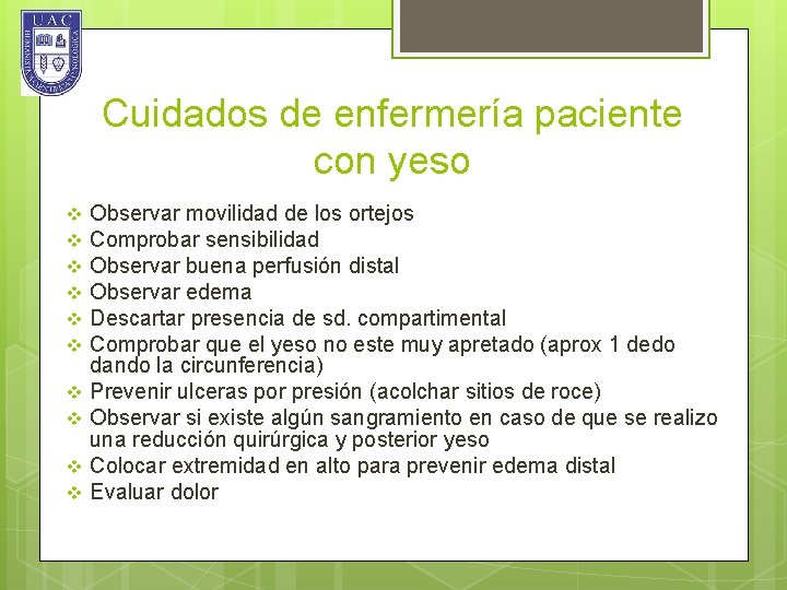 Cuidados de enfermería paciente con yeso v v v v v Observar movilidad de