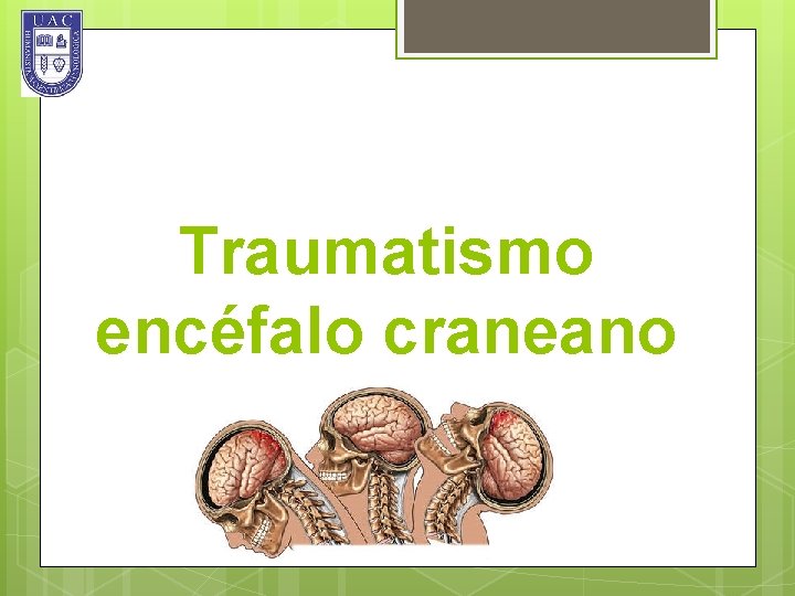 Traumatismo encéfalo craneano 