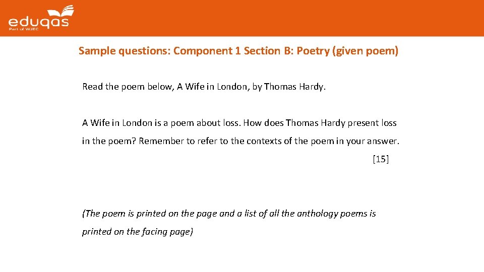 Sample questions: Component 1 Section B: Poetry (given poem) Read the poem below, A