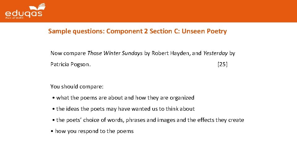 Sample questions: Component 2 Section C: Unseen Poetry Now compare Those Winter Sundays by