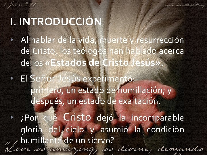 I. INTRODUCCIÓN • Al hablar de la vida, muerte y resurrección de Cristo, los