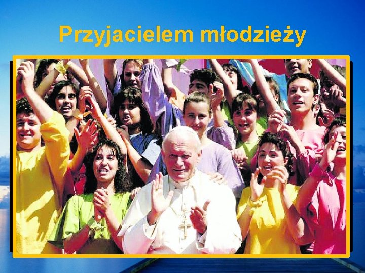 Przyjacielem młodzieży 