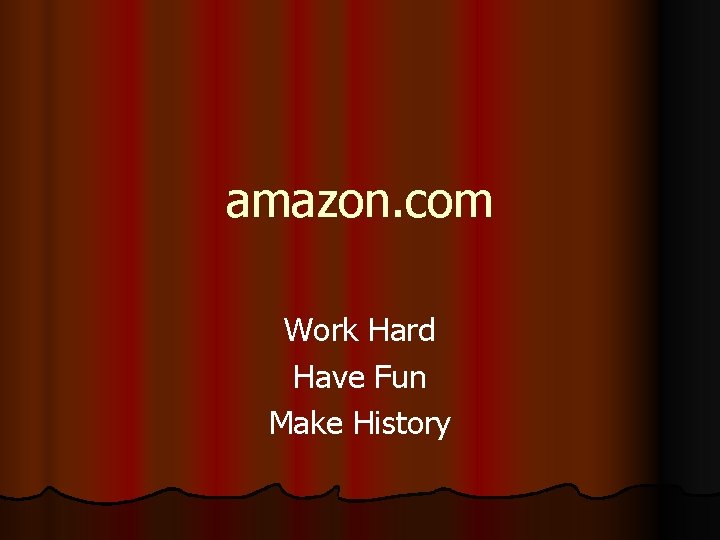 amazon. com Work Hard Have Fun Make History 