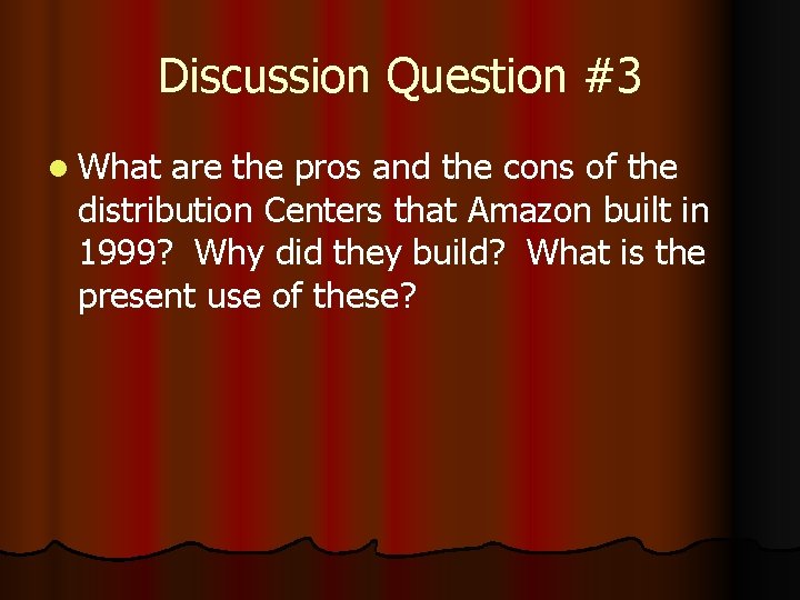 Discussion Question #3 l What are the pros and the cons of the distribution