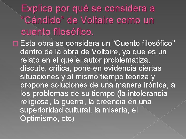 Explica por qué se considera a “Cándido” de Voltaire como un cuento filosófico. �