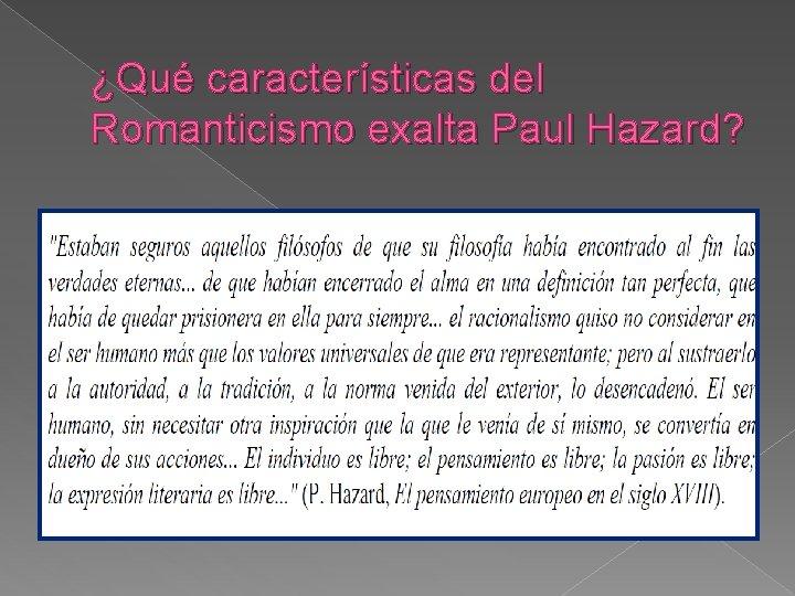 ¿Qué características del Romanticismo exalta Paul Hazard? 