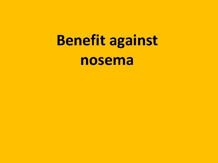 Benefit against nosema 