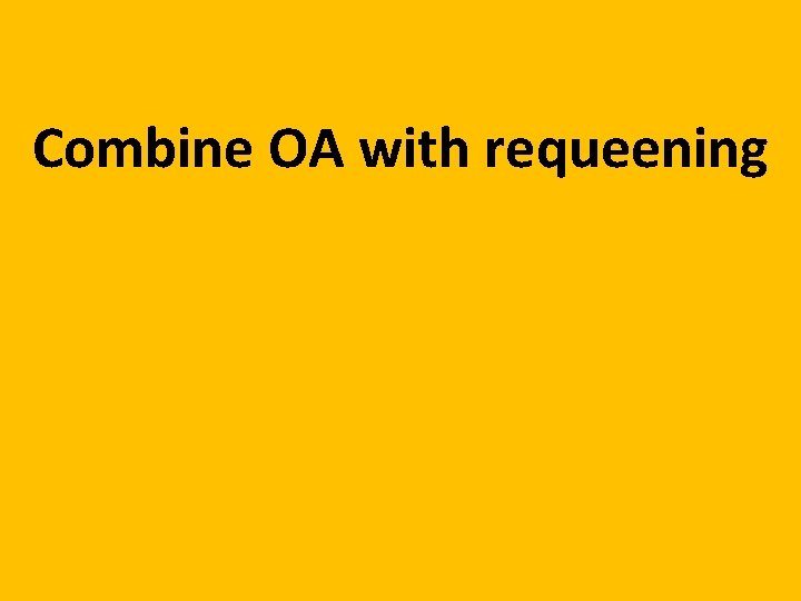 Combine OA with requeening 