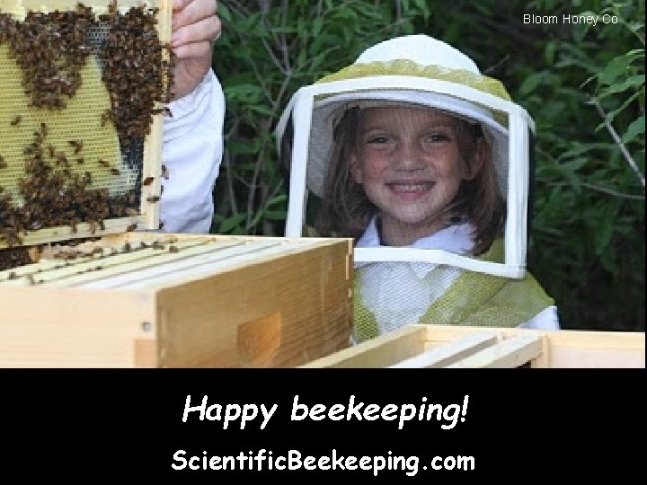 Bloom Honey Co Happy beekeeping! Scientific. Beekeeping. com 