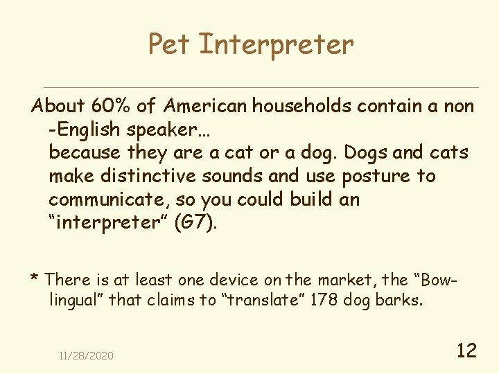 Pet Interpreter About 60% of American households contain a non -English speaker… because they