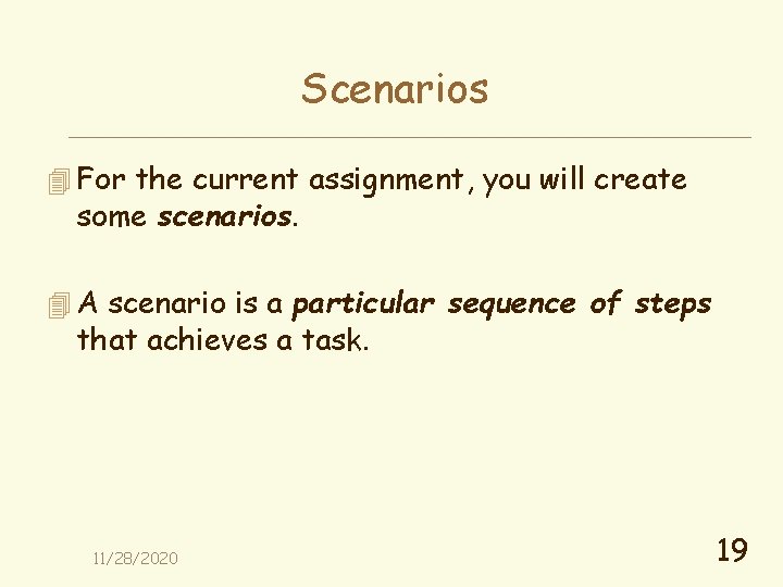 Scenarios 4 For the current assignment, you will create some scenarios. 4 A scenario