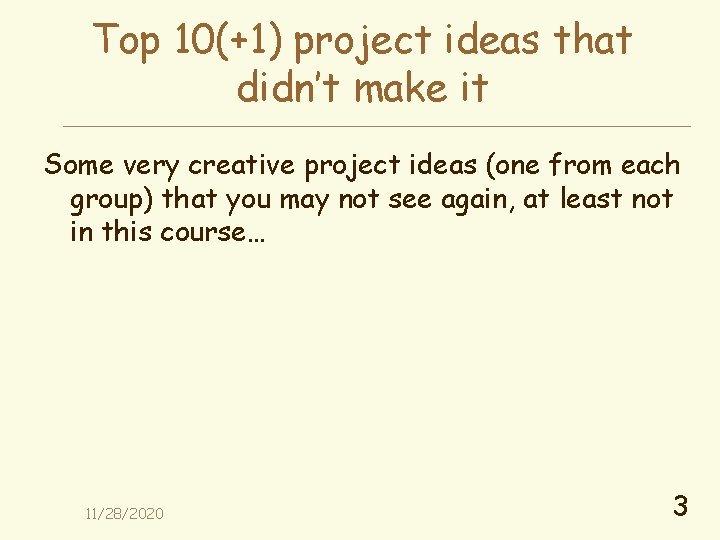Top 10(+1) project ideas that didn’t make it Some very creative project ideas (one