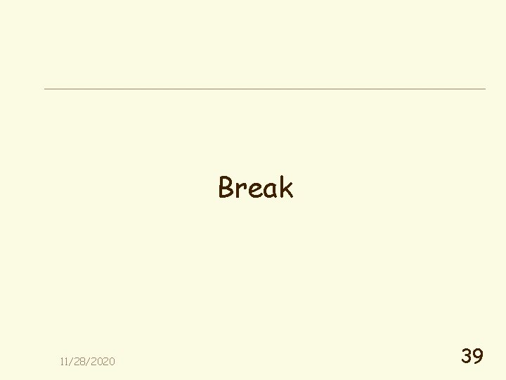 Break 11/28/2020 39 