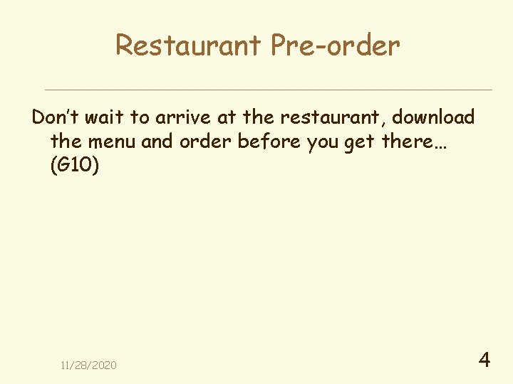 Restaurant Pre-order Don’t wait to arrive at the restaurant, download the menu and order