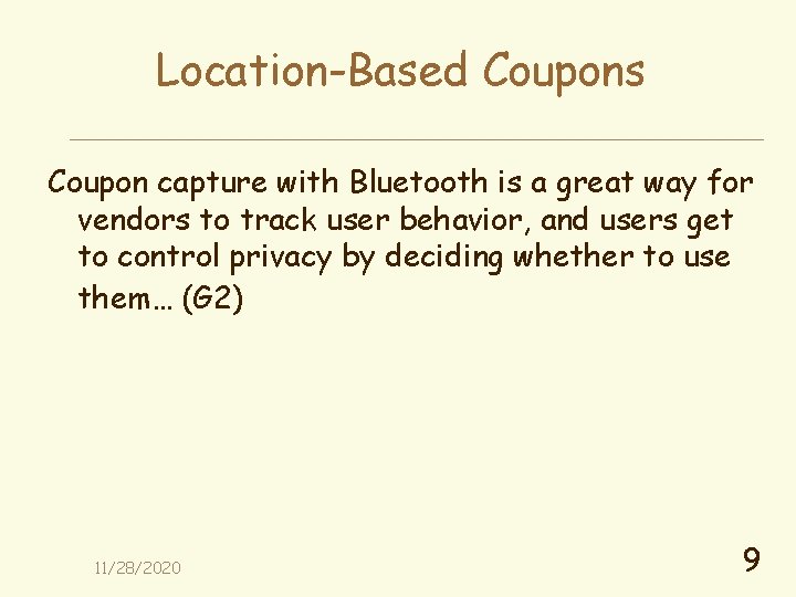 Location-Based Coupons Coupon capture with Bluetooth is a great way for vendors to track